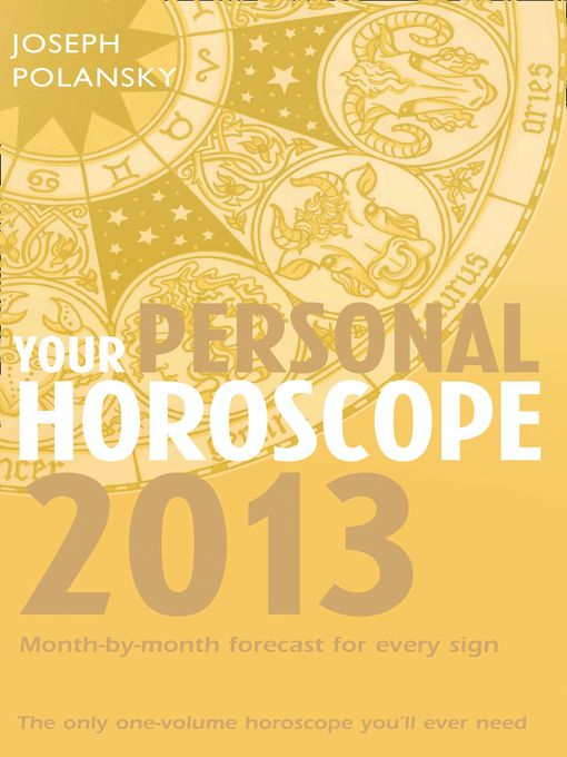 Title details for Your Personal Horoscope 2013 by Joseph Polansky - Available